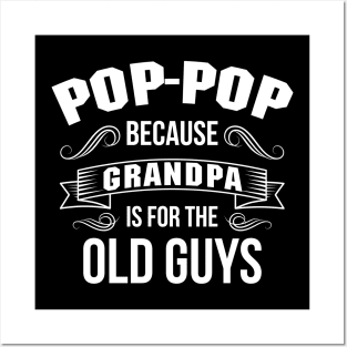 Pop Pop Grandpa For Old Guys Posters and Art